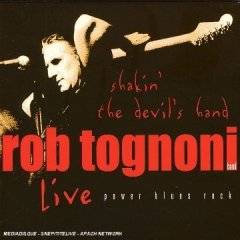 Rob Tognoni : Shakin' The Devil's Hand